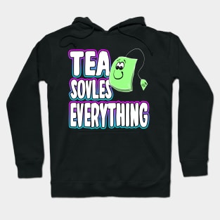 Tea Solves Everything Hoodie